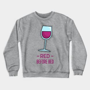 Red Before Bed Wine Crewneck Sweatshirt